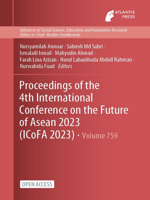 Title details for Proceedings of the 4th International Conference on the Future of Asean 2023 (ICoFA 2023) by Nursyamilah Annuar - Available